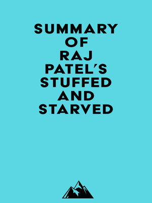 cover image of Summary of Raj Patel's Stuffed and Starved